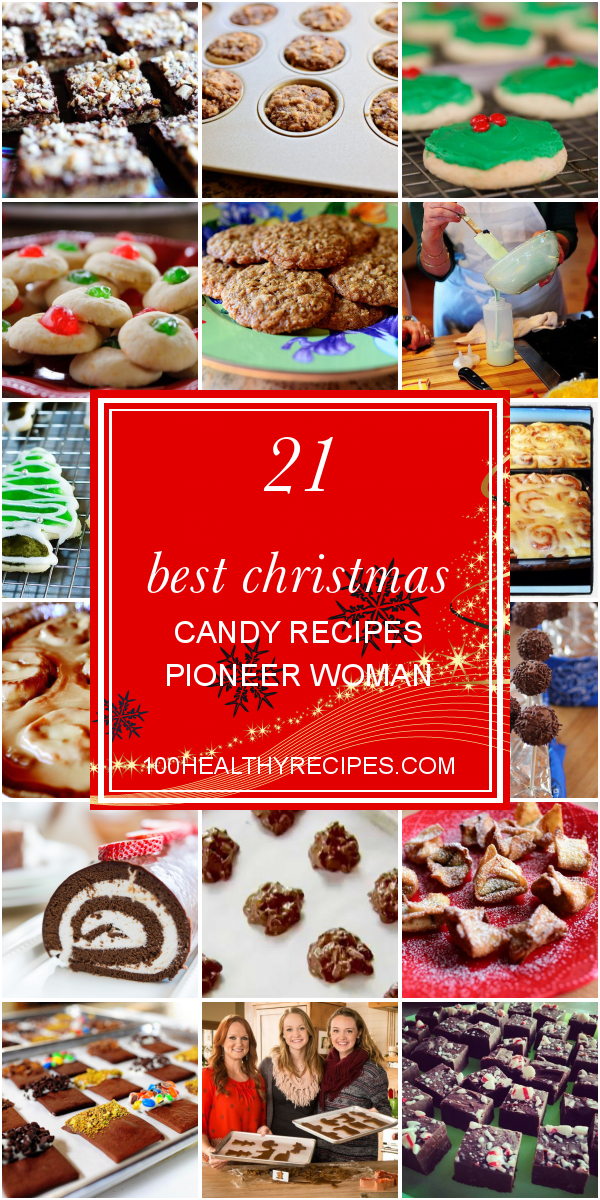 21 Best Christmas Candy Recipes Pioneer Woman – Best Diet and Healthy